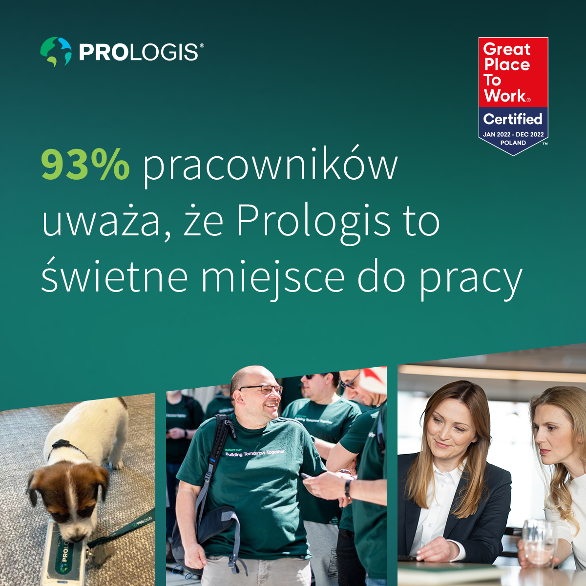 93% of #PrologisPeople say that Prologis is a great place to work Graphics with three photos: dog, man in green shirt and two women working
