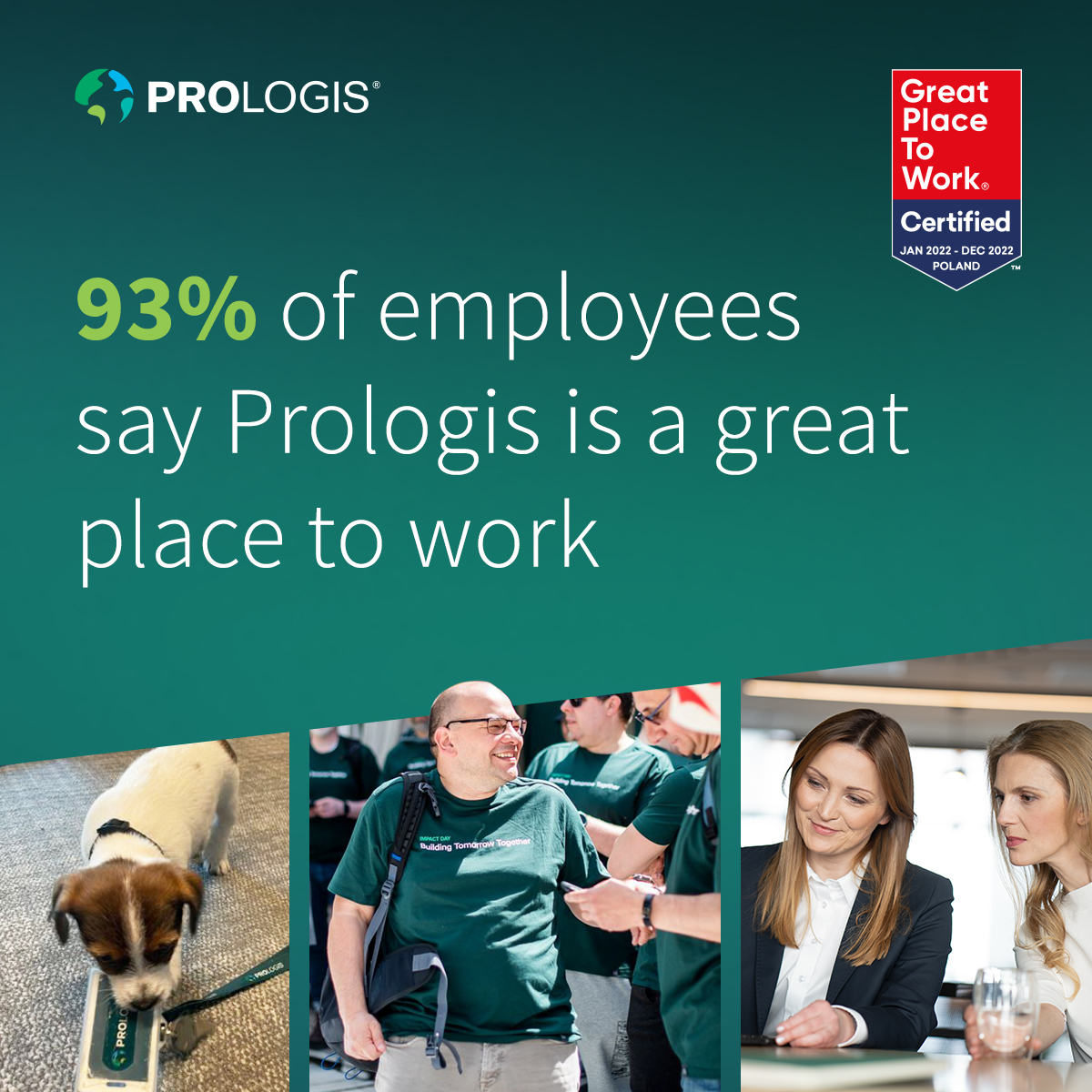 93% of #PrologisPeople say that Prologis is a great place to work Graphics with three photos: dog, man in green shirt and two women working
